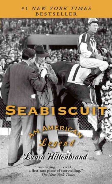 Seabiscuit : an American legend / by Laura Hillenbrand.