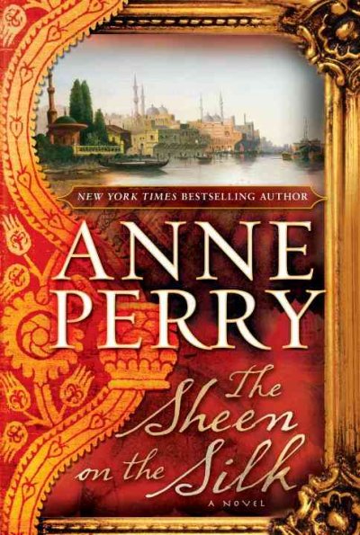 The sheen on the silk : a novel / Anne Perry.