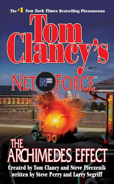 Tom Clancy's net force : the Archimedes effect / created by Tom Clancy and Steve Pieczenik ; written by Steve Perry  and Larry Segriff.