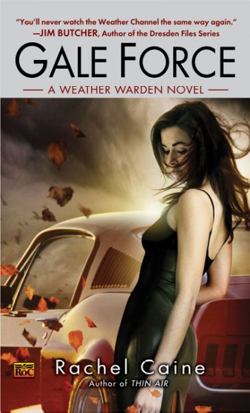 Gale force : a weather warden novel / Rachel Caine.
