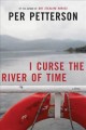 I curse the river of time  Cover Image