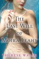 The last will of Moira Leahy a novel  Cover Image