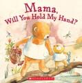 Mama, will you hold my hand? Cover Image