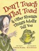 Don't touch that toad & other strange things adults tell you  Cover Image