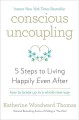 Conscious uncoupling : 5 steps to living happily even after  Cover Image