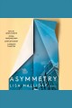 Asymmetry A Novel. Cover Image