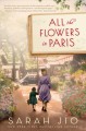 Go to record All the flowers in Paris : a novel