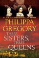 Three Sisters, Three Queens : v. 8 : Plantagnet and Tudor Novels  Cover Image