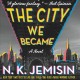 The city we became a novel  Cover Image