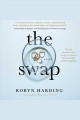 The swap : a novel  Cover Image