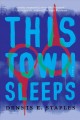 This town sleeps : a novel  Cover Image