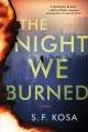 The night we burned : a novel  Cover Image