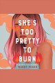 She's too pretty to burn Cover Image