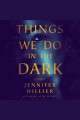 Things We Do in the Dark a novel  Cover Image
