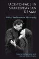 Face-to-face in Shakespearean drama : ethics, performance, philosophy  Cover Image