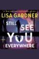 Still See You Everywhere : a novel  Cover Image